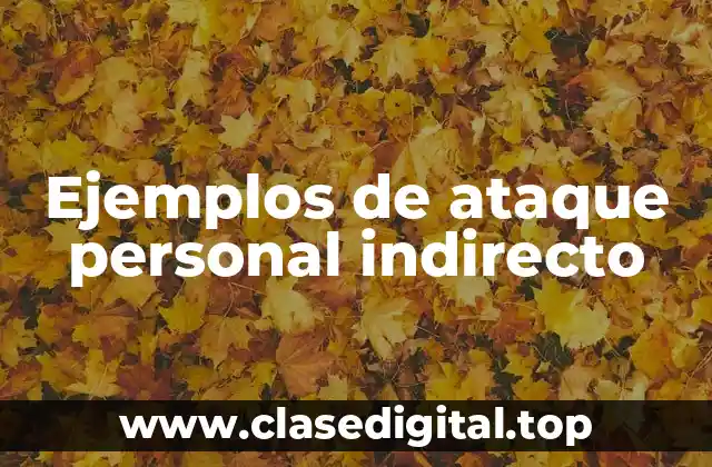 Ejemplos de ataque personal indirecto