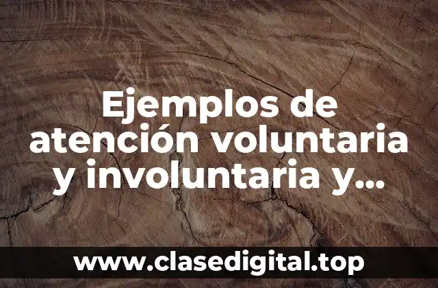 Ejemplos de atención voluntaria
