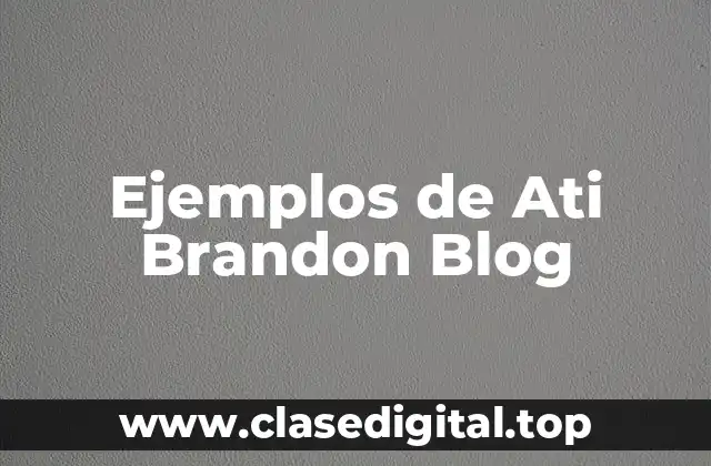 Ejemplos de Ati Brandon Blog