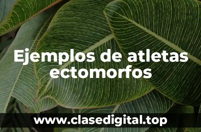 Ejemplos de atletas ectomorfos
