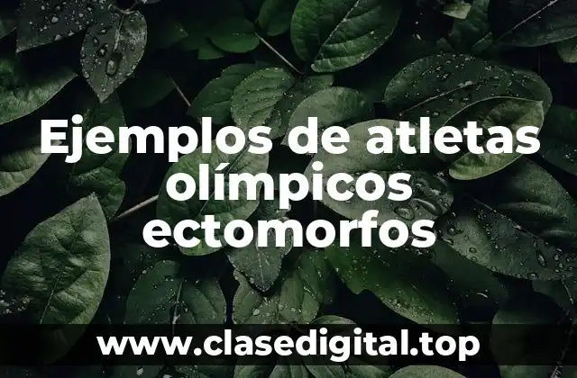 Ejemplos de atletas olímpicos ectomorfos