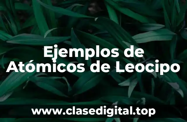 Ejemplos de Atómicos de Leocipo