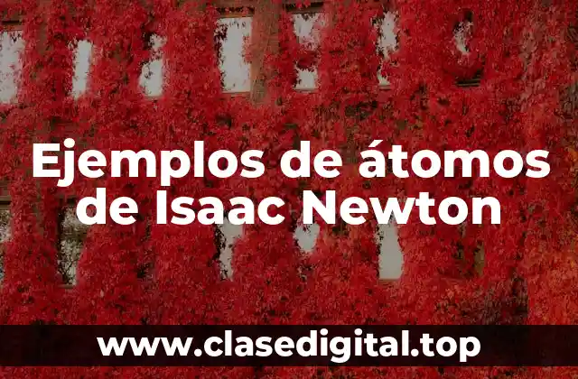 Ejemplos de átomos de Isaac Newton
