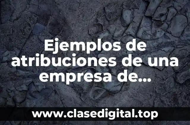 Ejemplos de atribuciones de una empresa de cosméticos