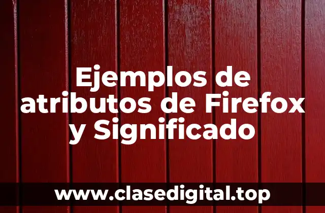 Ejemplos de atributos de Firefox