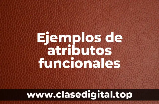 Ejemplos de atributos funcionales