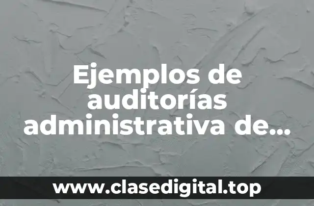 Ejemplos de auditorías administrativas de marketing