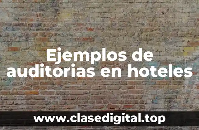 Ejemplos de auditorías en hoteles