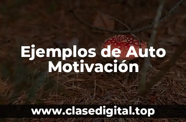 Ejemplos de Auto Motivación