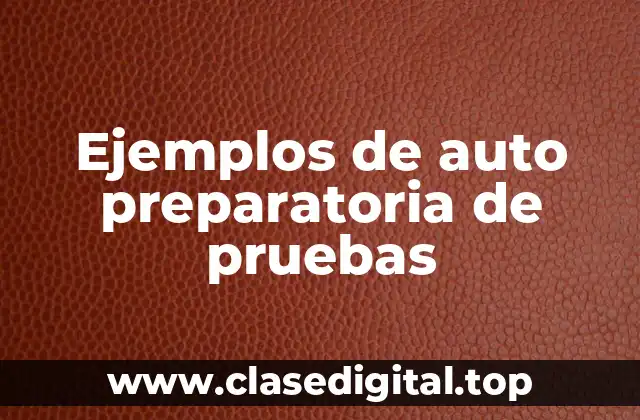Ejemplos de auto preparatoria de pruebas
