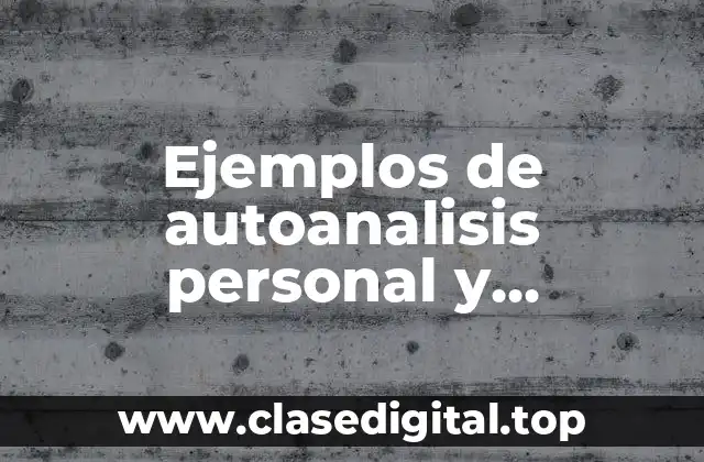Ejemplos de autoanalisis personal y Significado