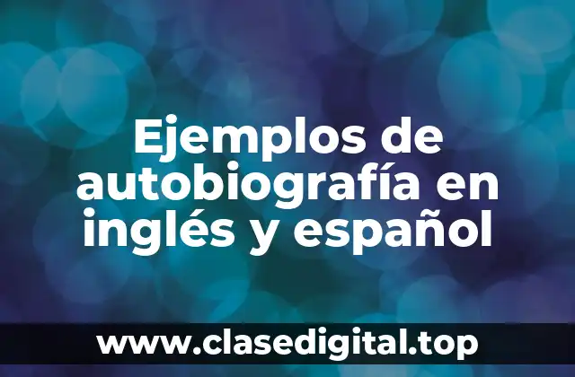Ejemplos de autobiografía en inglés y español