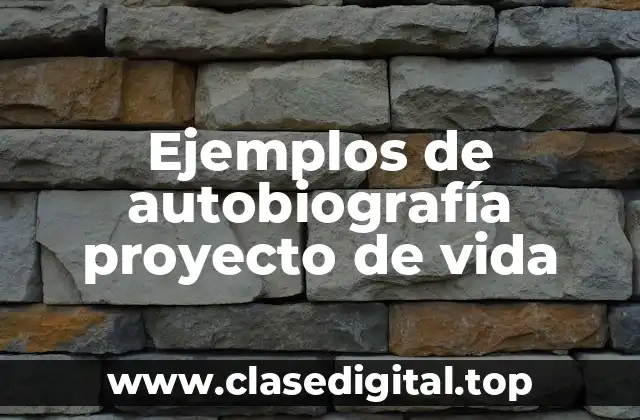 Ejemplos de autobiografía proyecto de vida
