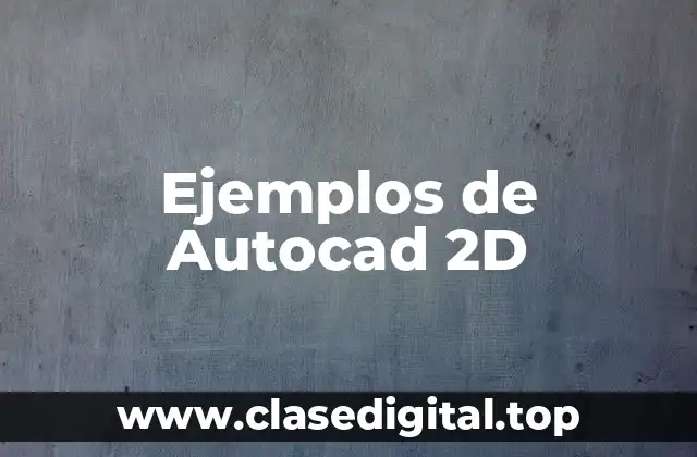 Ejemplos de Autocad 2D