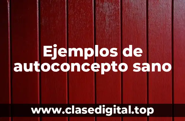 Ejemplos de autoconcepto sano