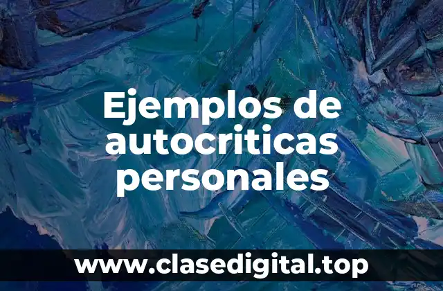 Ejemplos de autocriticas personales