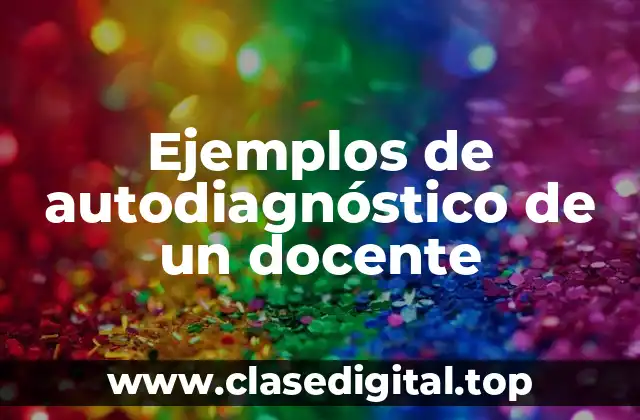 Ejemplos de autodiagnóstico de un docente