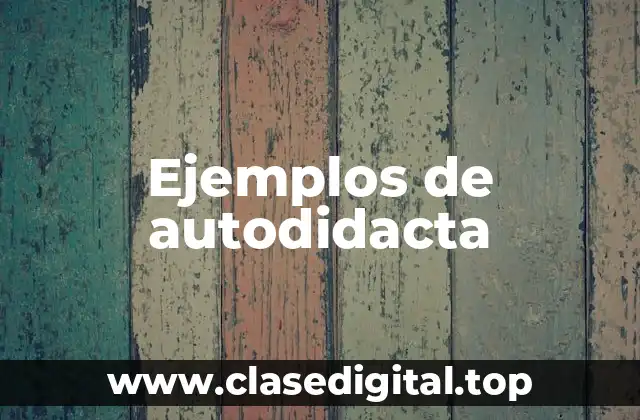 Ejemplos de autodidacta