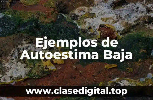 Ejemplos de Autoestima Baja