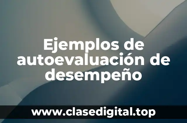 Ejemplos de autoevaluación de desempeño