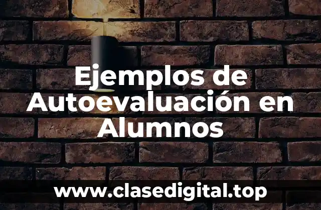 Ejemplos de Autoevaluación en Alumnos