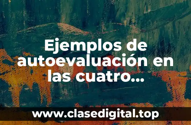 Ejemplos de autoevaluación en las cuatro dimensiones