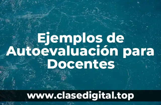 Ejemplos de Autoevaluación para Docentes