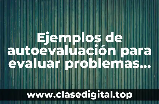 Ejemplos de autoevaluación para evaluar problemas de razonamiento