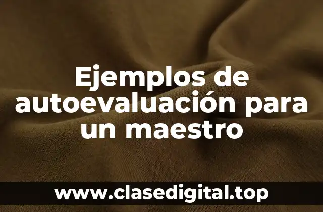 Ejemplos de autoevaluación para un maestro
