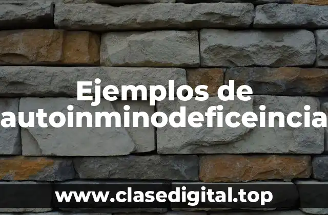Ejemplos de autoinminodeficeincia