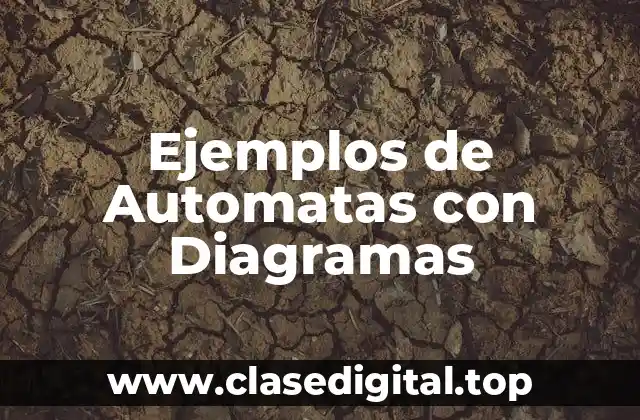 Ejemplos de Automatas con Diagramas