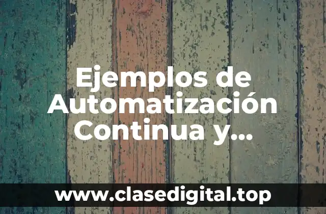 Ejemplos de Automatización Continua y Discontinua