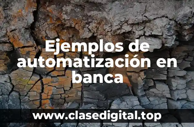 Ejemplos de automatización en banca