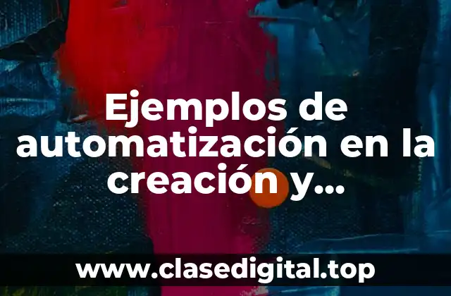 Ejemplos de automatización en la creación y administración de sistemas