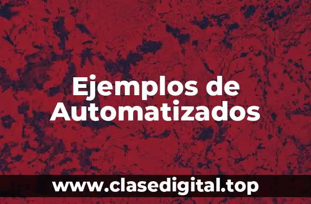 Ejemplos de Automatizados