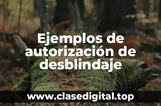 Ejemplos de autorización de desblindaje