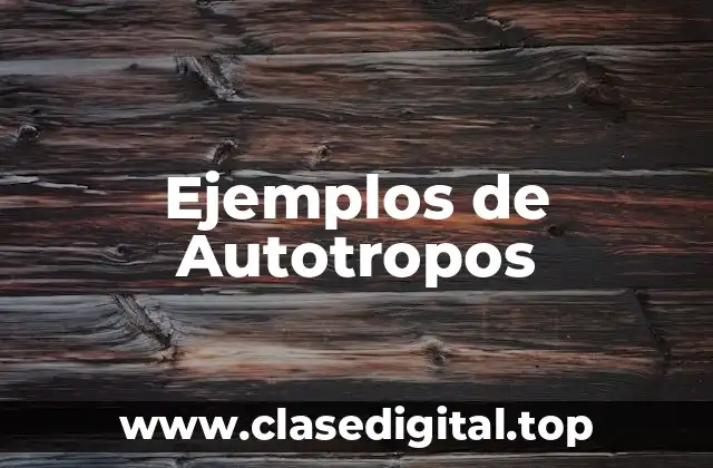 Ejemplos de Autotropos
