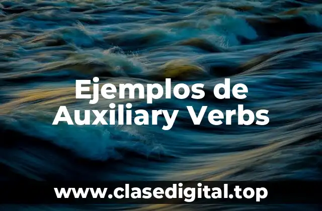 Ejemplos de Auxiliary Verbs
