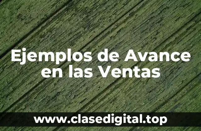 Ejemplos de Avance en las Ventas