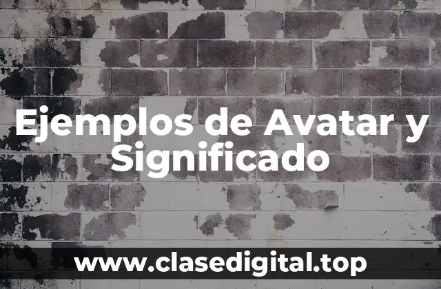 Ejemplos de Avatar y Significado