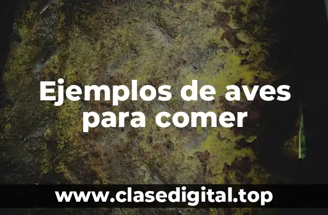 Ejemplos de aves para comer