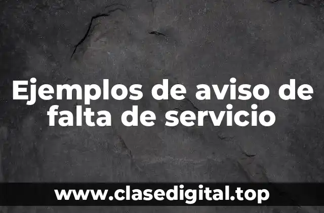 Ejemplos de aviso de falta de servicio