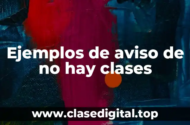 Ejemplos de aviso de no hay clases