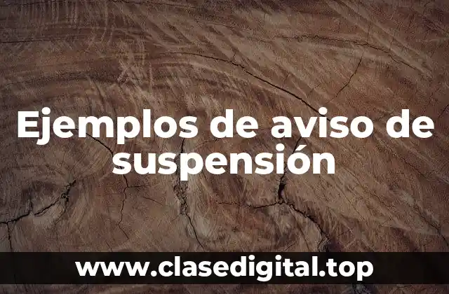 Ejemplos de aviso de suspensión