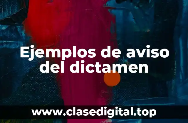 Ejemplos de aviso del dictamen