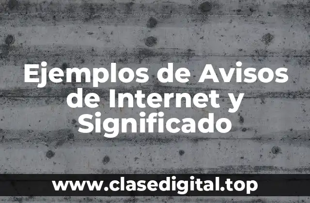 Ejemplos de Avisos de Internet y Significado