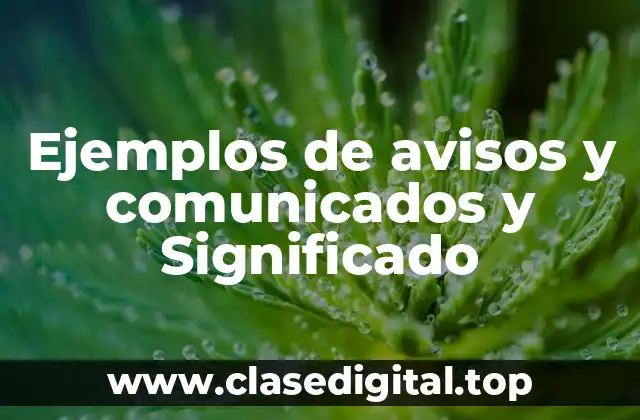 Ejemplos de avisos y comunicados