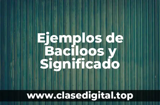 Ejemplos de Baciloos