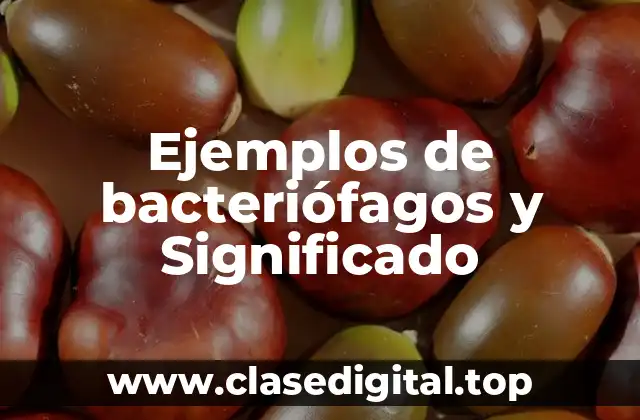 Ejemplos de bacteriófagos