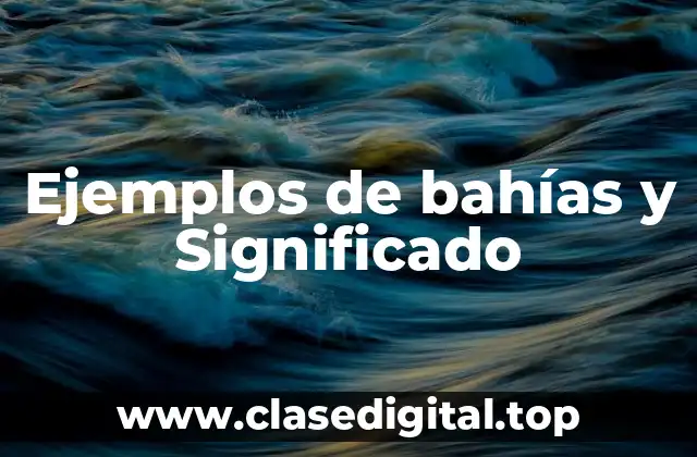 Ejemplos de bahías y Significado